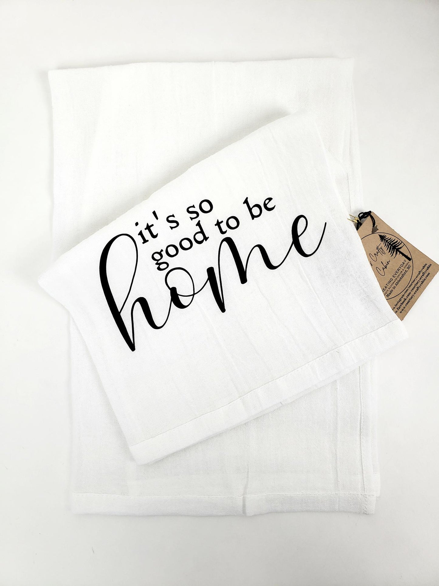 Cotton Kitchen Towel "It's so good to be home"